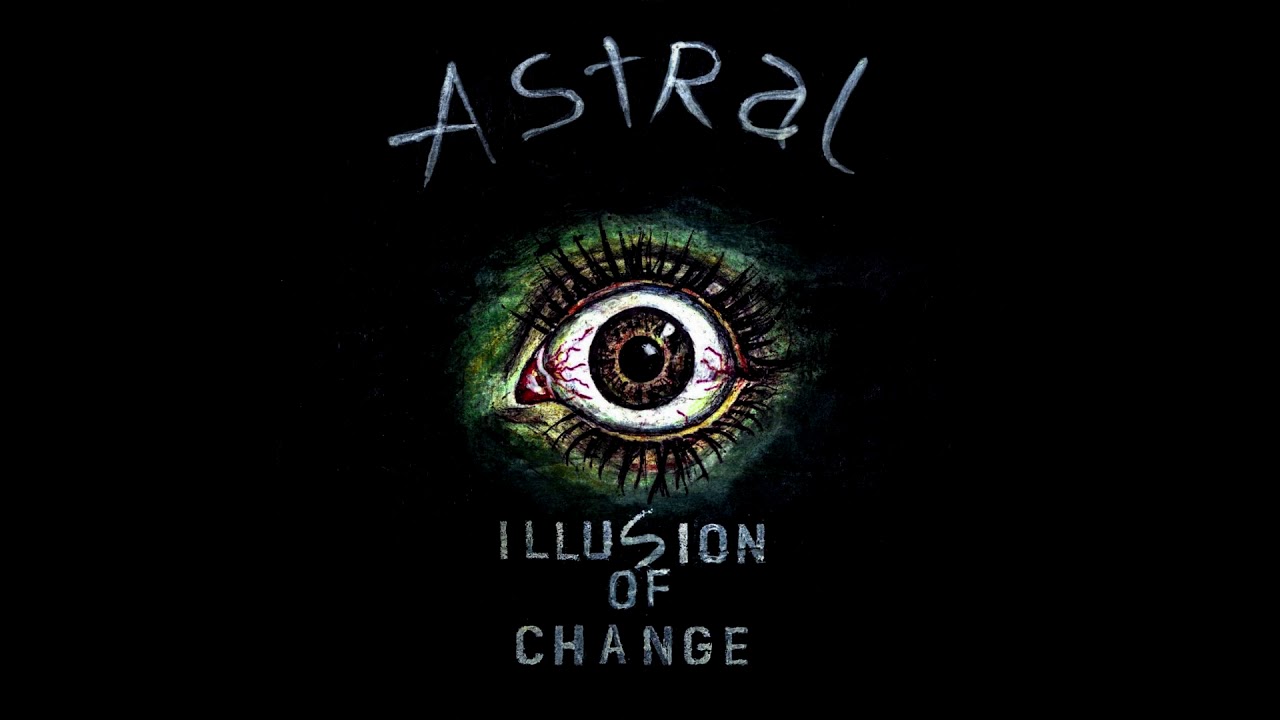 Illusion of Change - Astral (2018) - Full Album