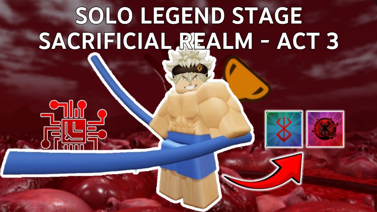 Solo New Legend Stage SACRIFICIAL REALM Act 3 (Asta) | Roblox Anime Last Stand