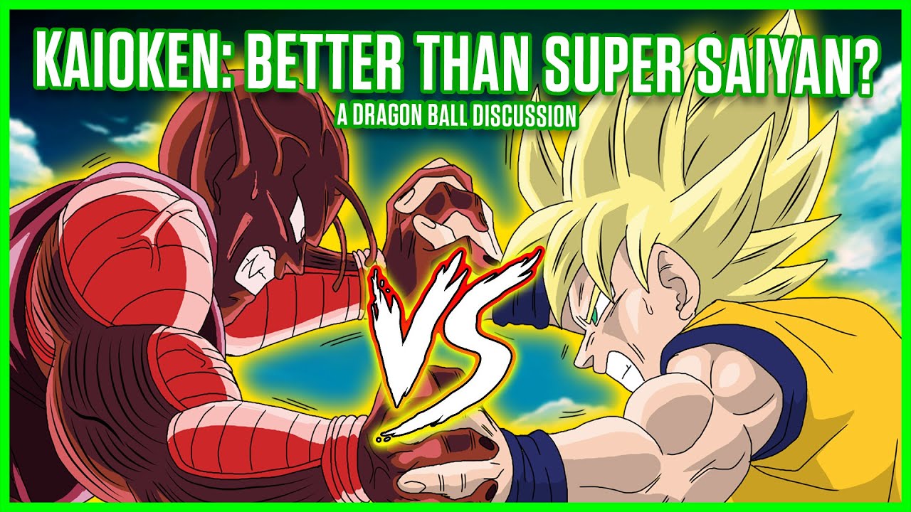Kaioken: Better Than Super Saiyan?