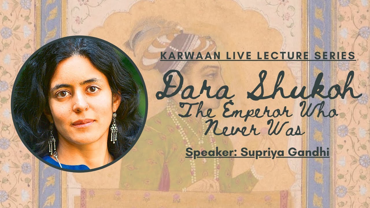 Karwaan LIVE: Dara Shukoh - The Emperor Who Never Was