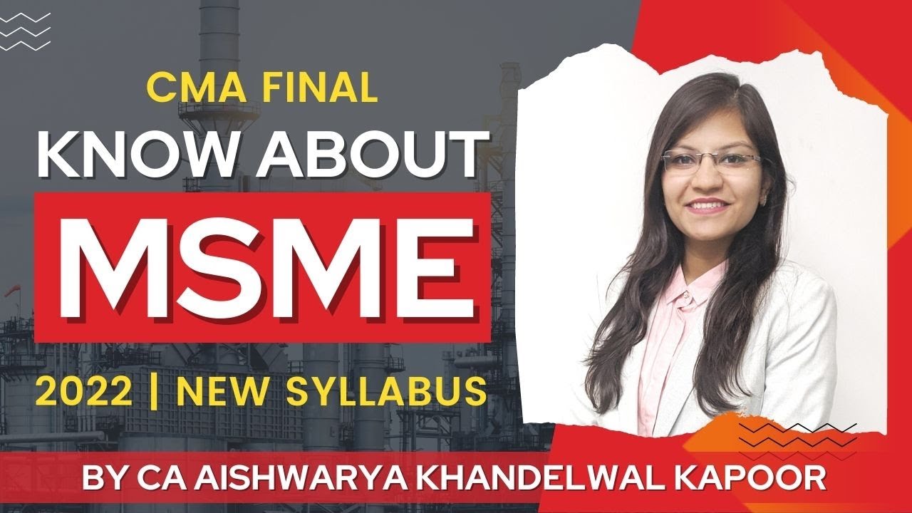 Know all about MSME | Corporate & Economic Laws | CMA 2022 Syllabus | CA Aishwarya Khandelwal Kapoor