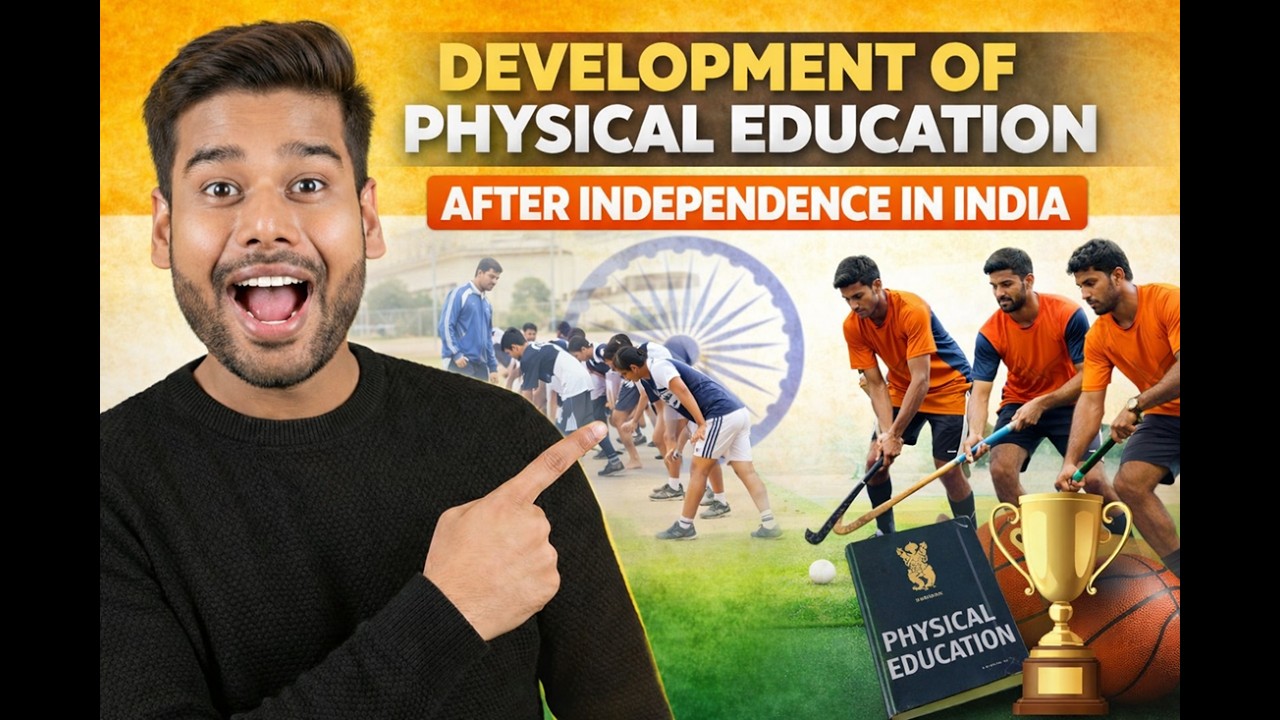 Development of Physical Education in India After Independence 🇮🇳 | Complete Exam Notes