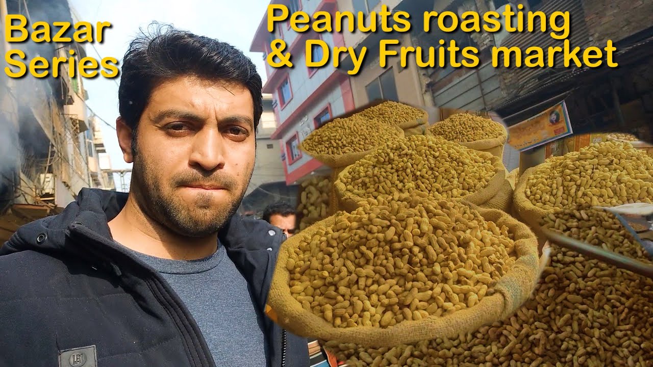 Whole-sale Peanuts 🥜 & Dry Fruits Market in Rawalpindi | Raja bazar| Bazar Series EP#12