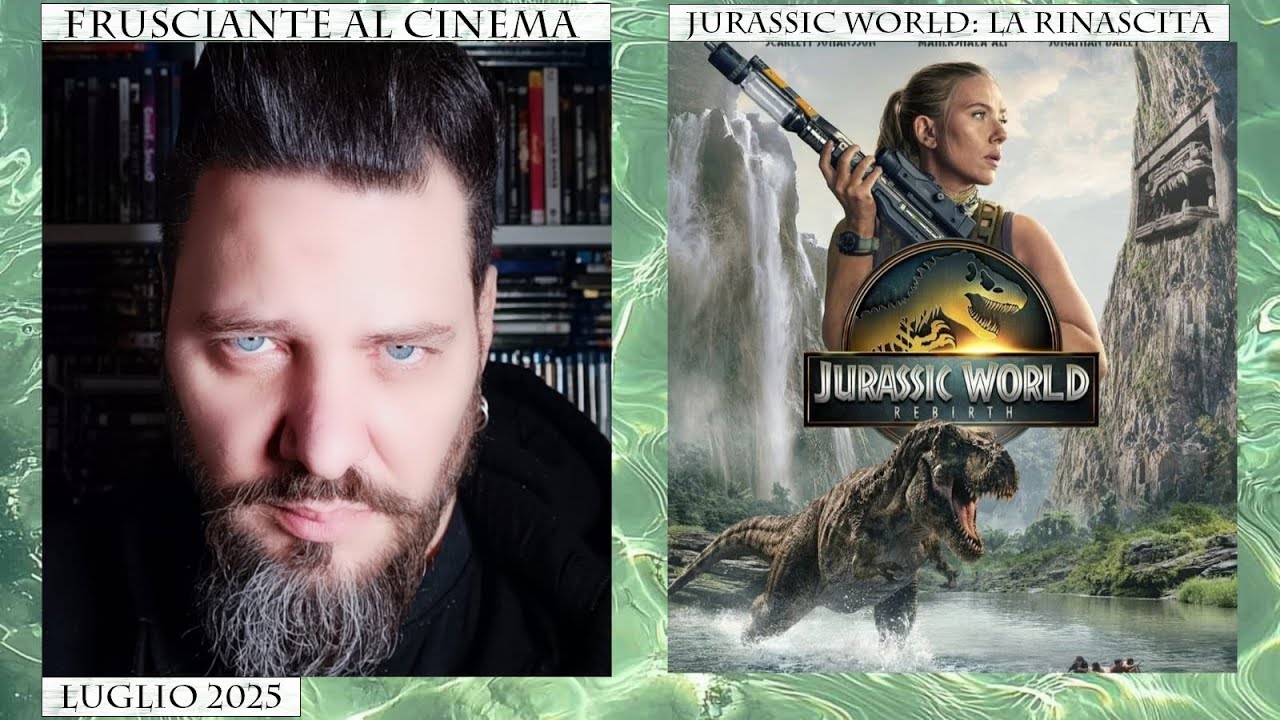 Frusciante al Cinema [Patreon]: Jurassic World: La rinascita (2025) - Per Francesco De Certo