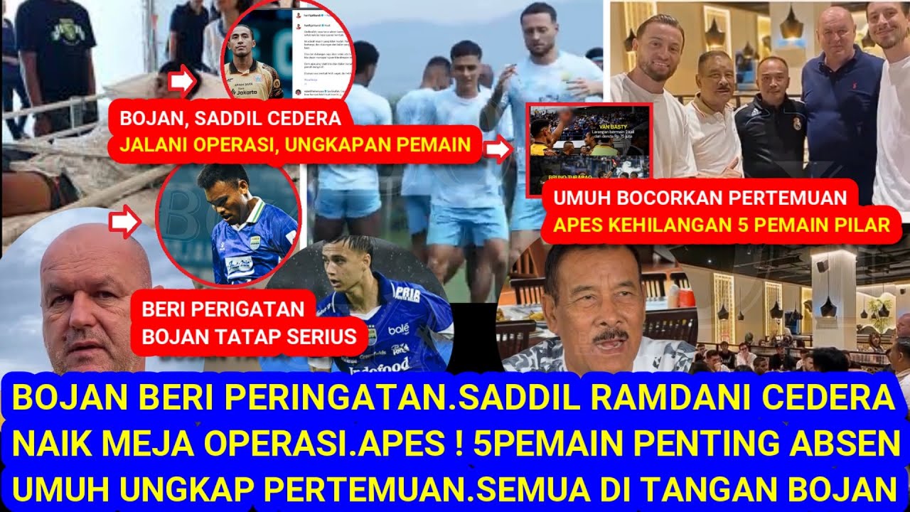 😱Beri Peringatan.Bojan Saddil Cedera.Naik Meja Operasi.Umuh Bocorkan Pertemuan.5 Pemain Pilar Absen