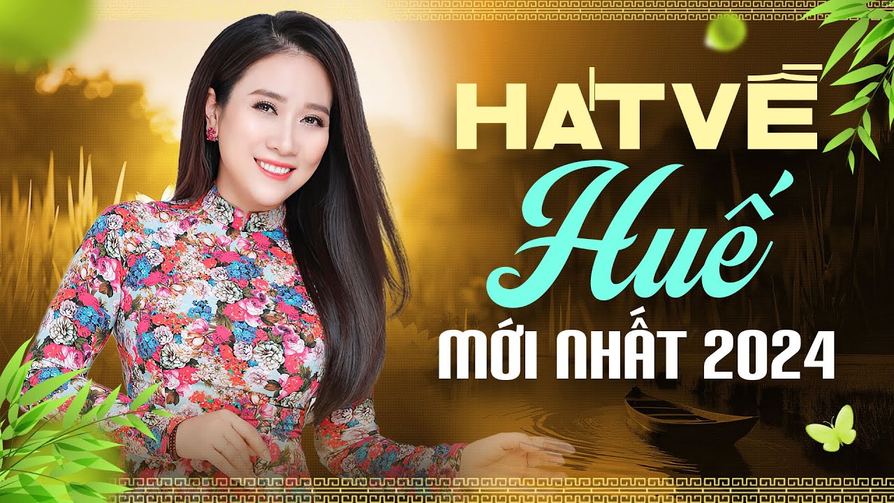 Bài Hát Về HUẾ Mới Nhất 2024 | Gửi Huế, Khúc Tình Ca Xứ Huế, Huế Và Em - Vân Khánh