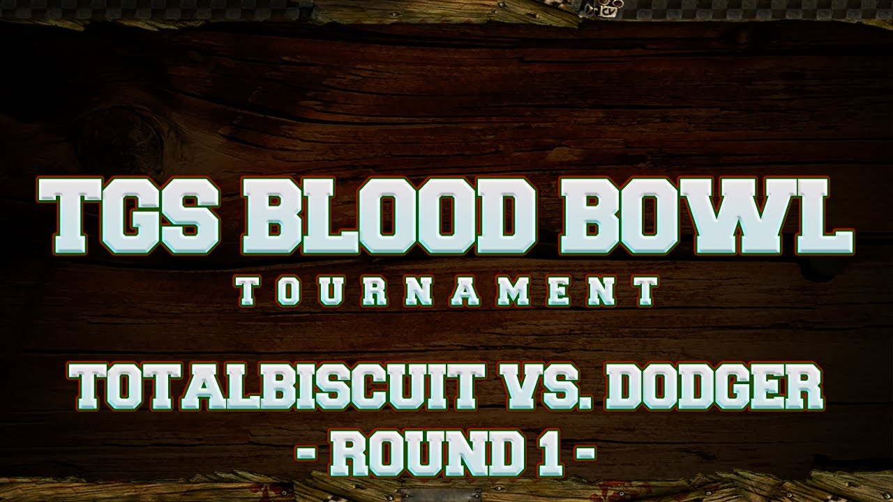 TGS Blood Bowl Tournament - TotalBiscuit vs. Dodger - Round 1
