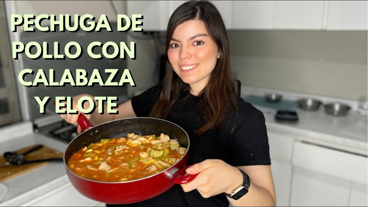 PECHUGA DE POLLO CON CALABACITA Y ELOTE | receta saludable