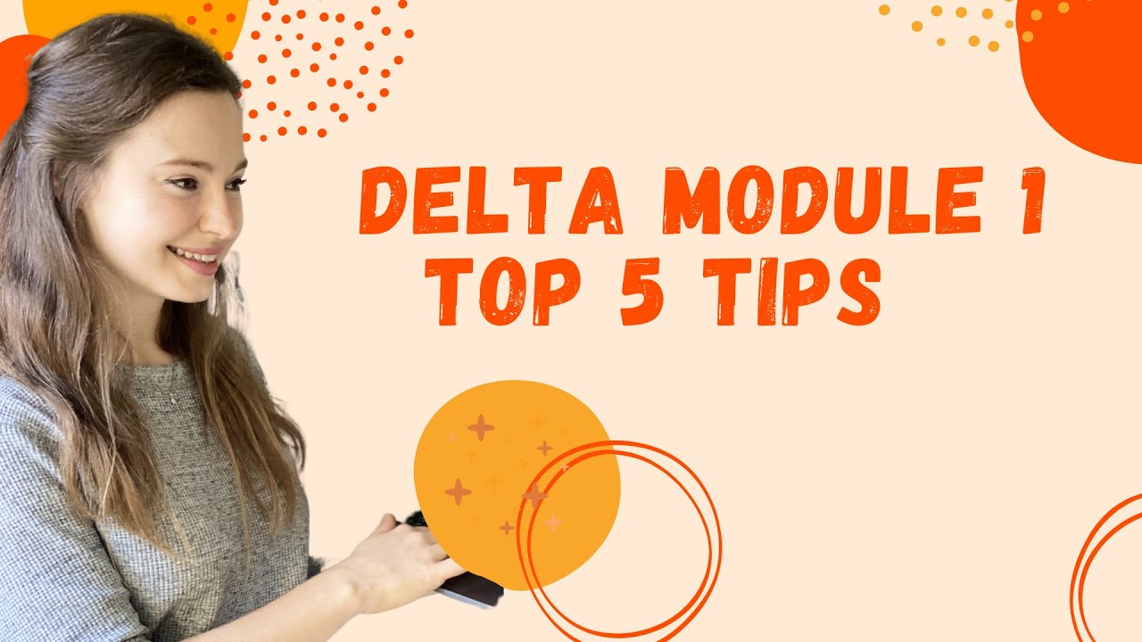Delta Module 1 | TOP 5 TIPS