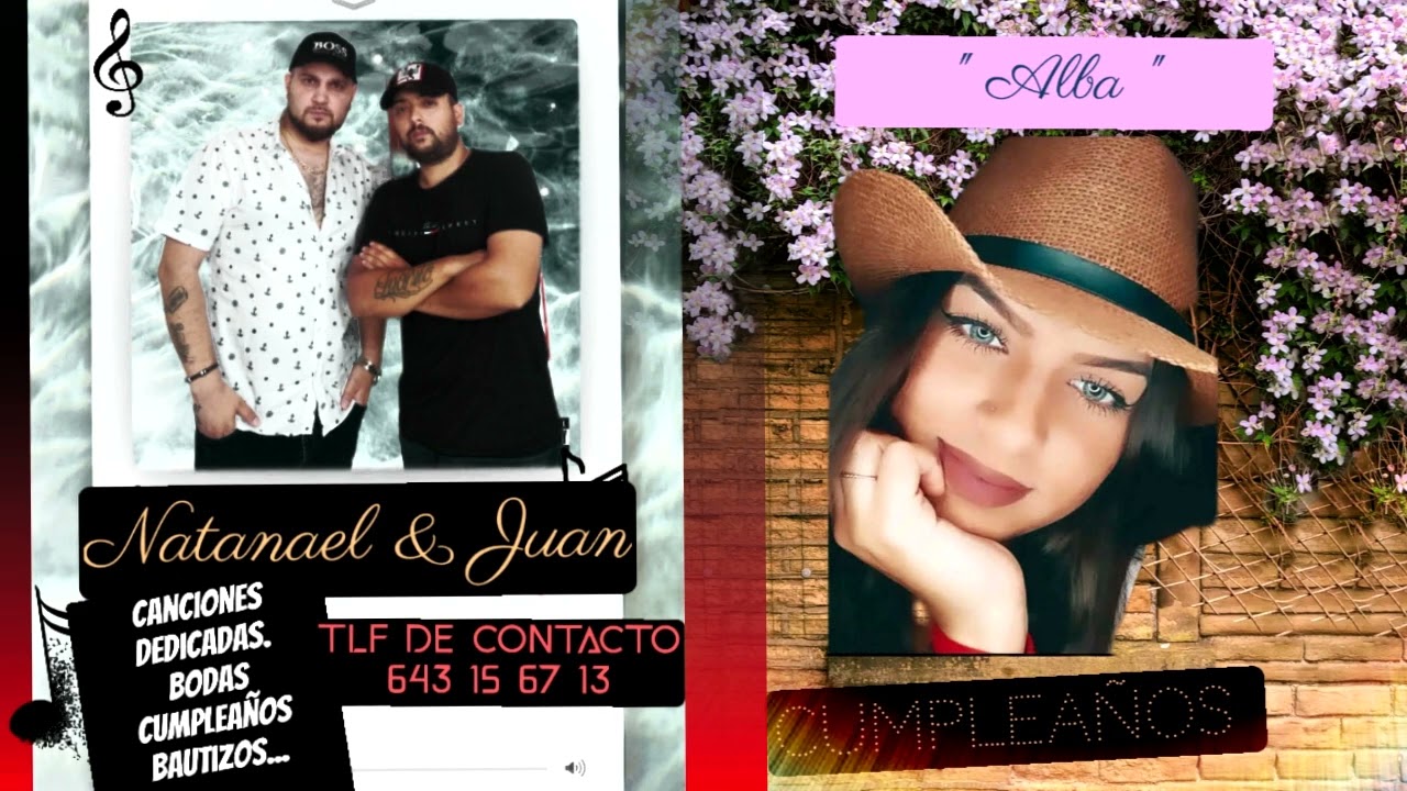 Natanael y Juan Cumpleños Alba . canciones dedicadas tlf:643 15 67 13