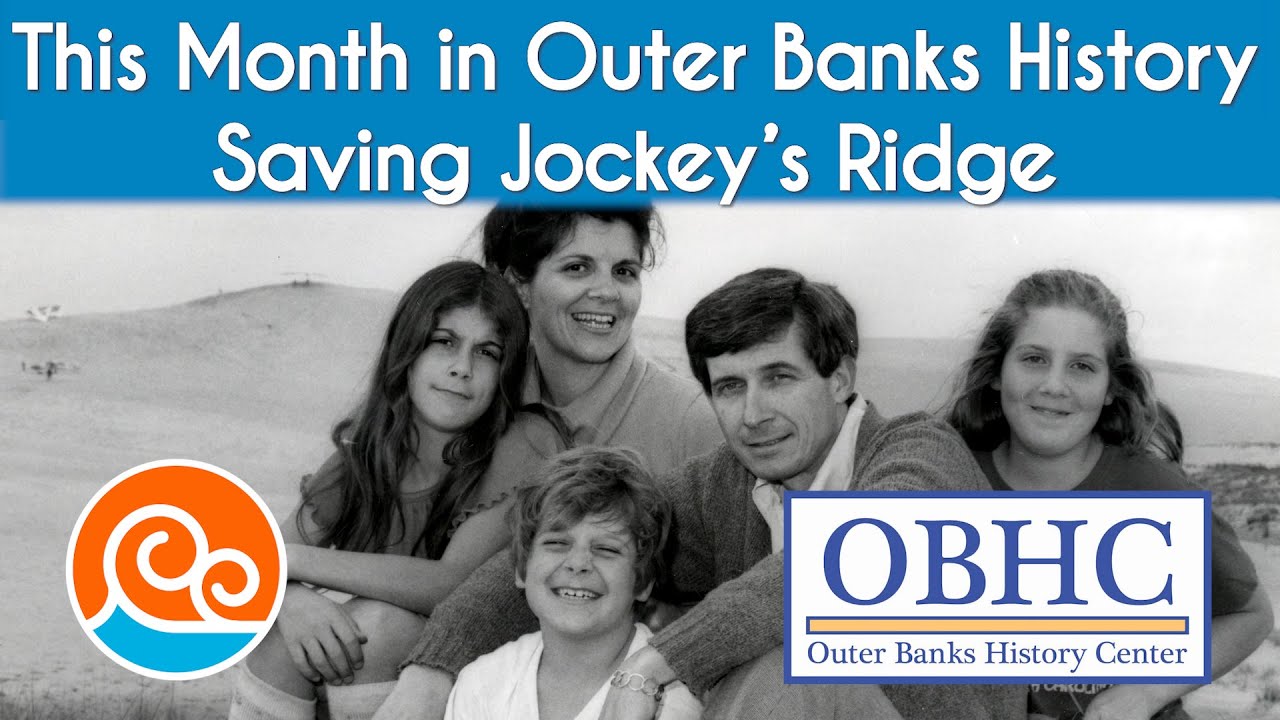 This Month In Outer Banks History - Jockey's Ridge Was Saved