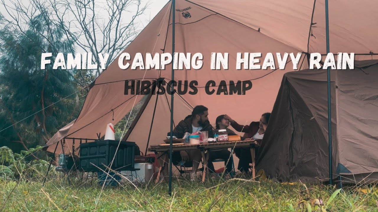 FAMILY CAMPING • CAMPING IN HEAVY RAIN • HIBISCUS CAMP • ASMR EATING • NATURE SOUNDS | EP. 01