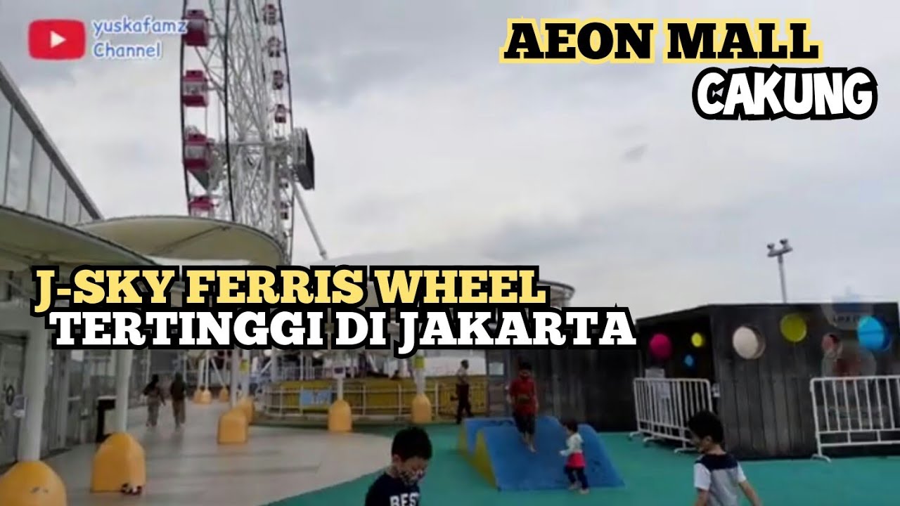 Wow Ada J-Sky Ferris wheel tertinggi di AEON Mall JGC cakung | liburan murah di awal tahun 2022
