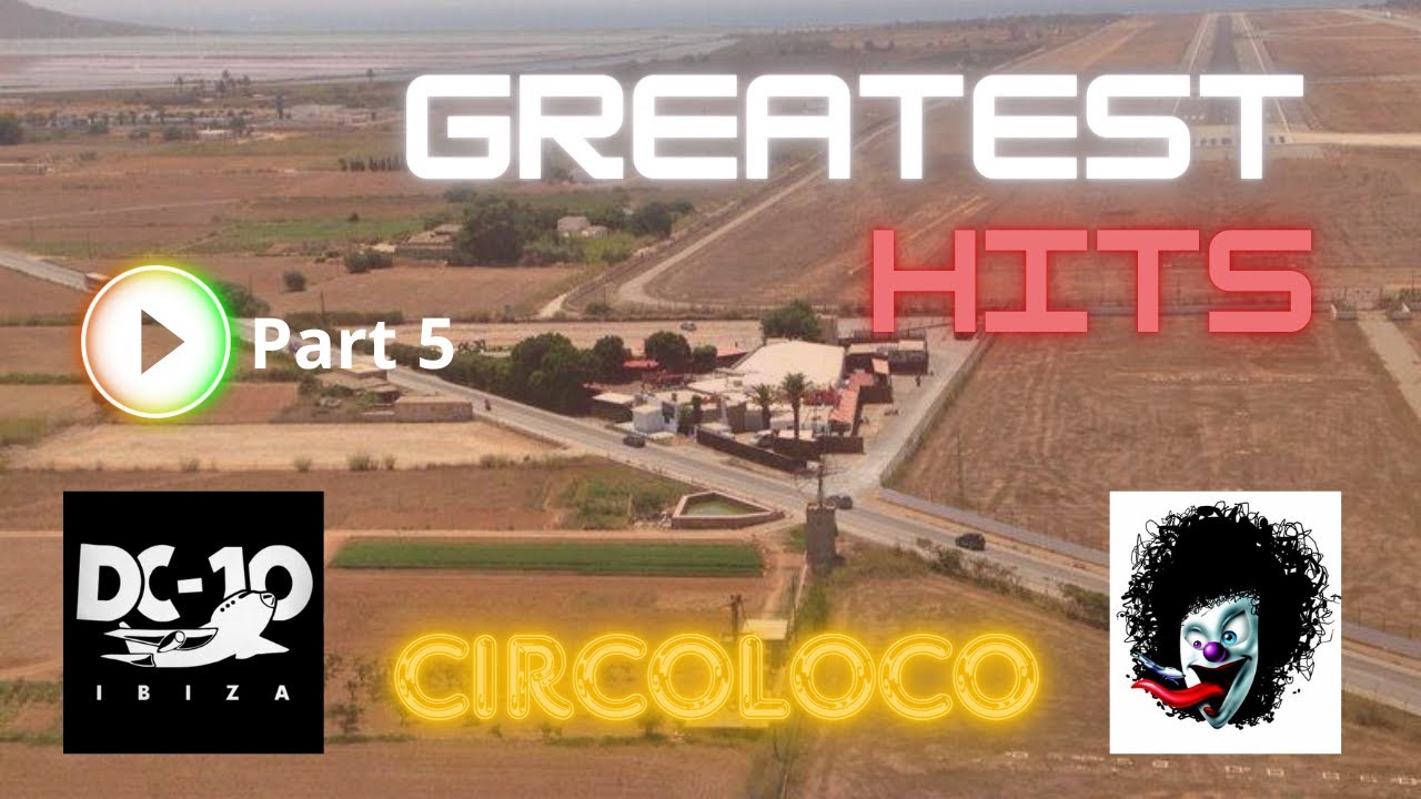 🎵DC10 Ibiza CircoLoco Greatest Hits Mix #5🔥(Teacher Sonny D)