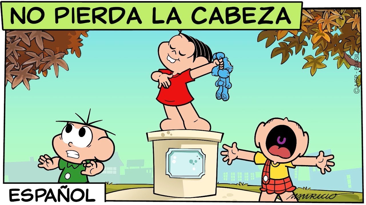 No pierda la cabeza | Mónica y sus Amigos