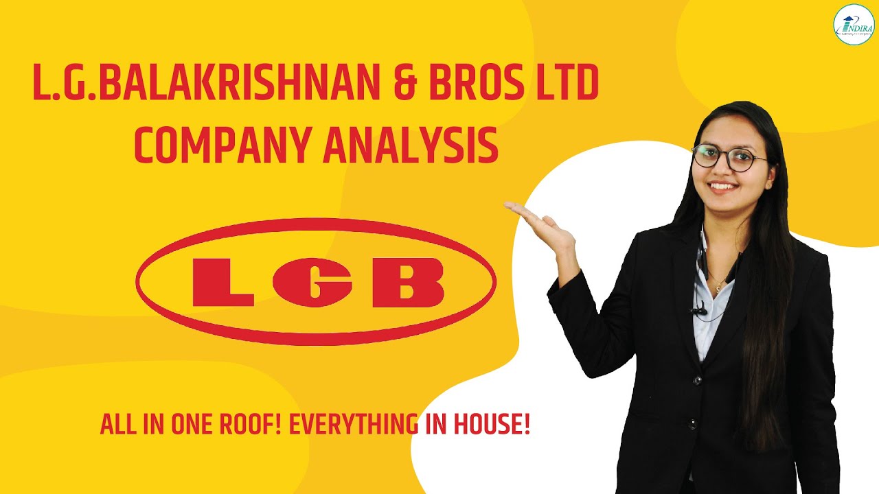 LG Balakrishnan & Bros Ltd. Company Analysis | LG Balakrishnan & Bros Ltd. Share Latest News
