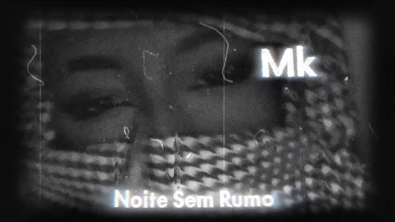 Mk - Noite Sem Rumo