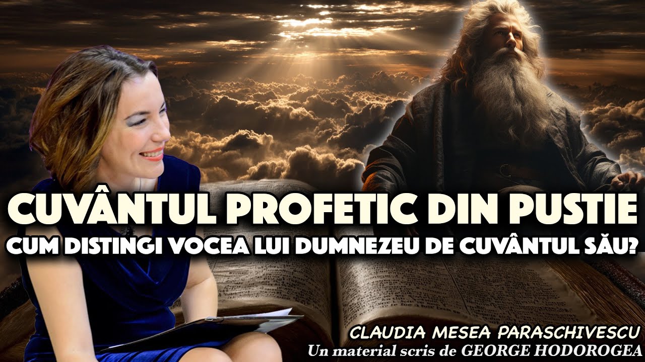 Cuv&acirc;ntul profetic din pustie * Cum distingi vocea lui Dumnezeu de cuv&acirc;ntul său?