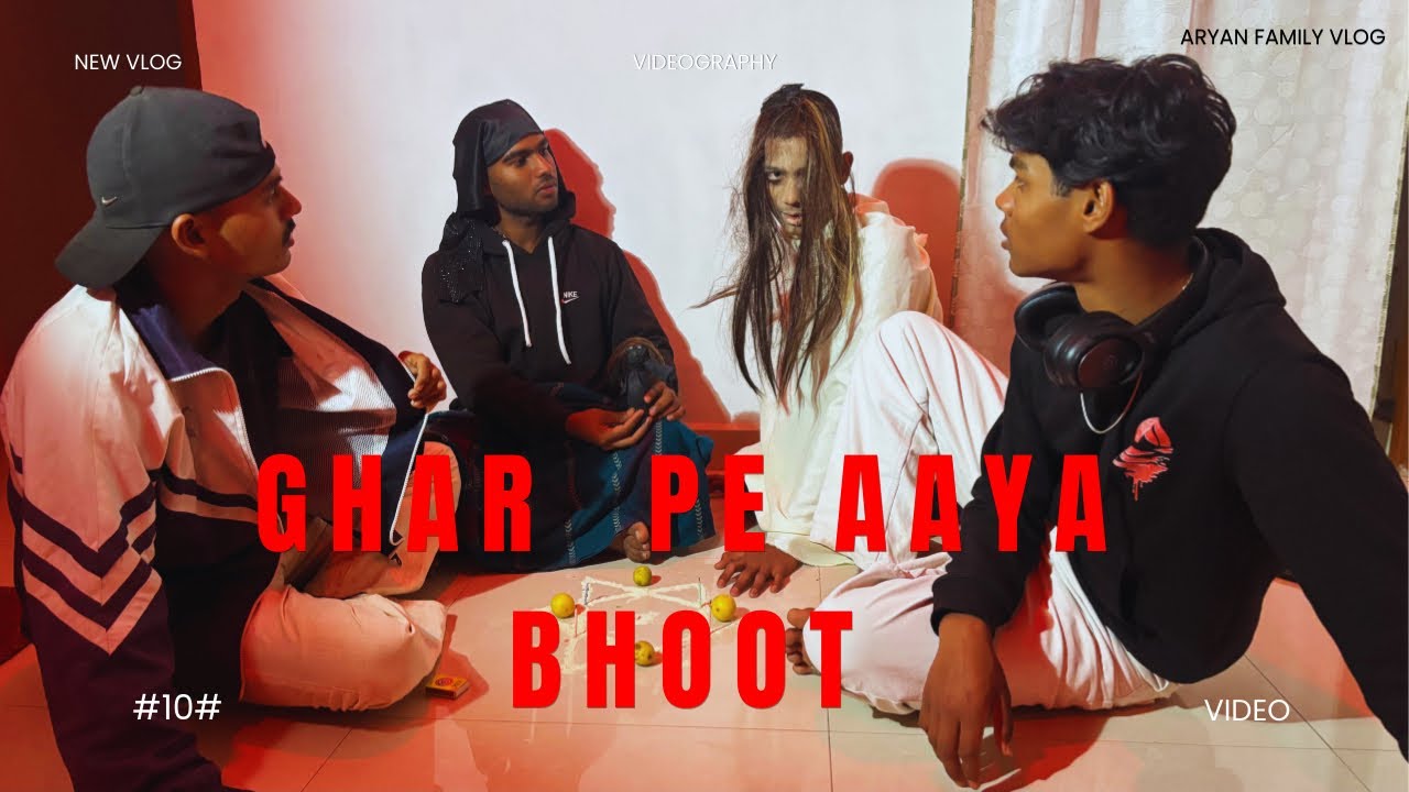 Hmare ghar aya BHOOT 😳😰💀Aryan family vlog |
