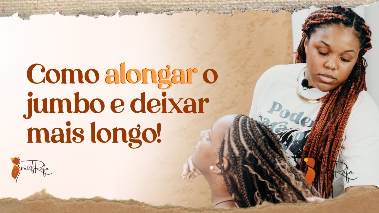 Como desfiar o jumbo e deixar mais LONGO!