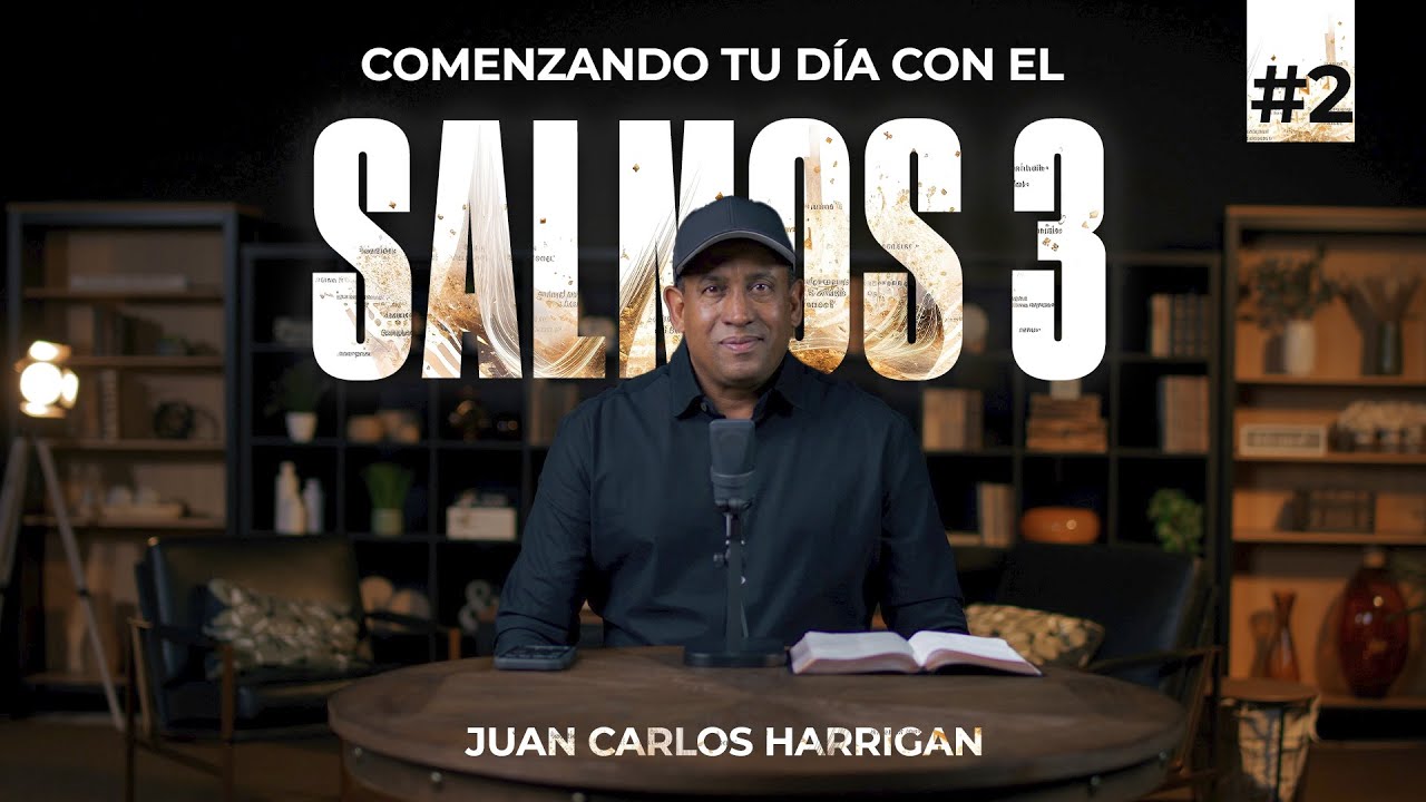 Comenzando tu Día con el Salmos 3 - Pastor Juan Carlos Harrigan | Parte # 2