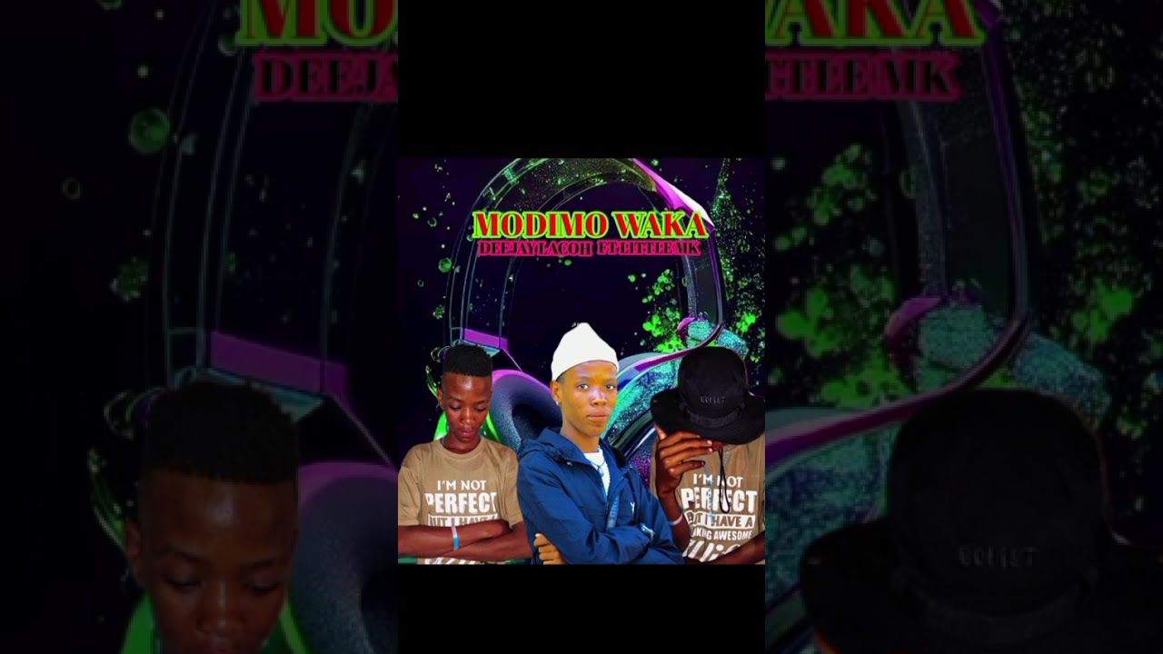 MODIMO WAKA-DEEJAY LACOH-_-LITTLE MK