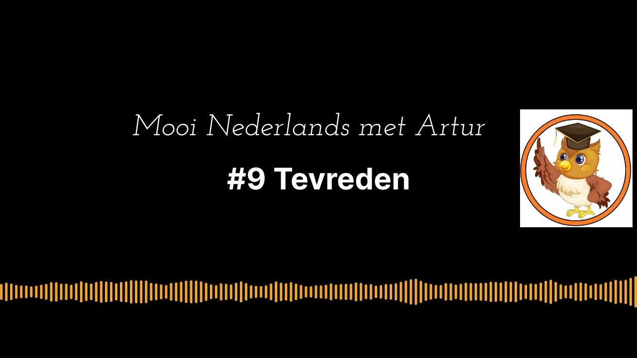 #9 Tevreden - Mooi Nederlands met Artur