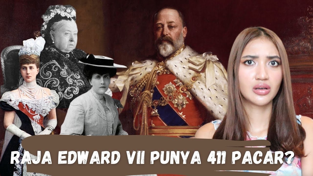 RAJA EDWARD VII DIKENAL PLAYBOY, SELIRNYA DI USIR RATU ALEXANDRA | #ceRita