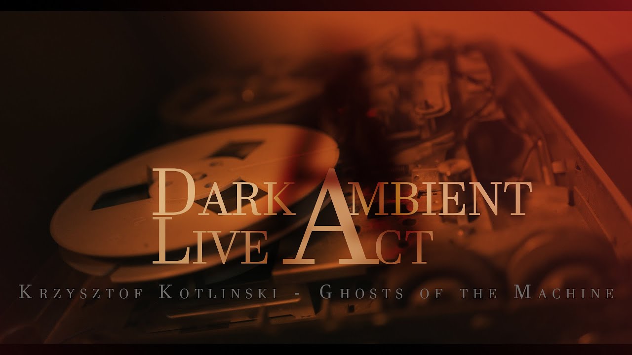 Dark Ambient - Ghosts of the Machine (#lubadh #arbhar #starlab #fxaid)