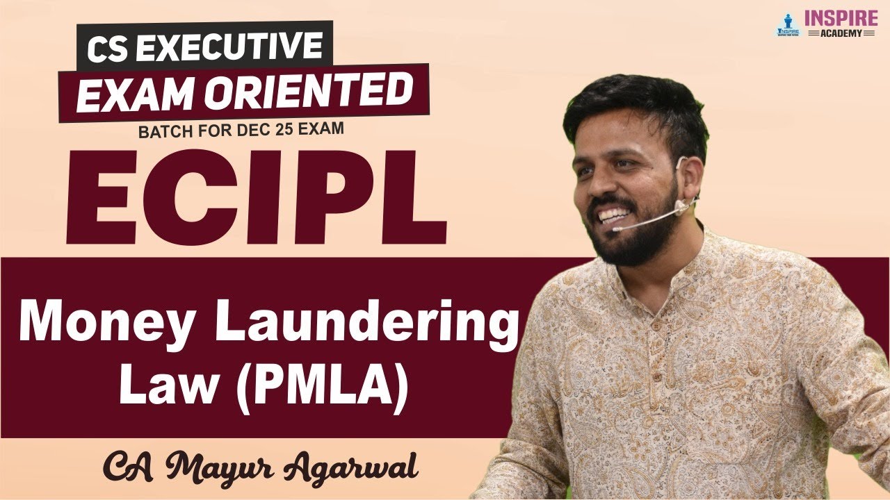 CS Executive ECIPL | Money laundering law (PMLA) | Exam Oriented Batch | Dec 2025 | CA Mayur Agarwal