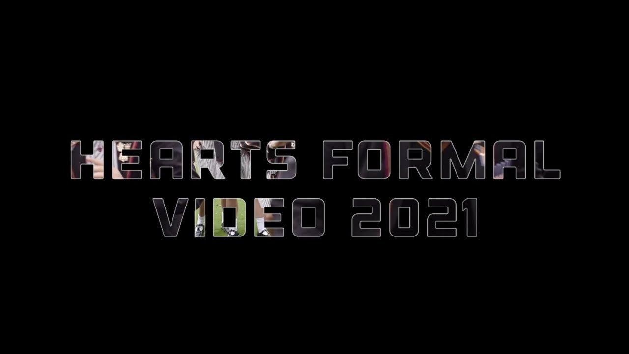 HEARTS FORMAL VIDEO 2021