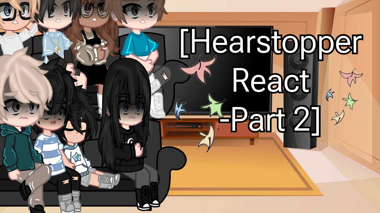 [Hearstopper React-Part 2]