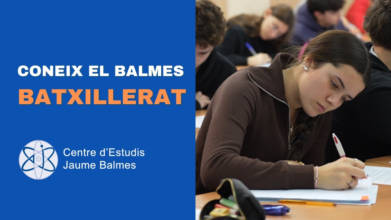 Coneix el Balmes - Batxillerat