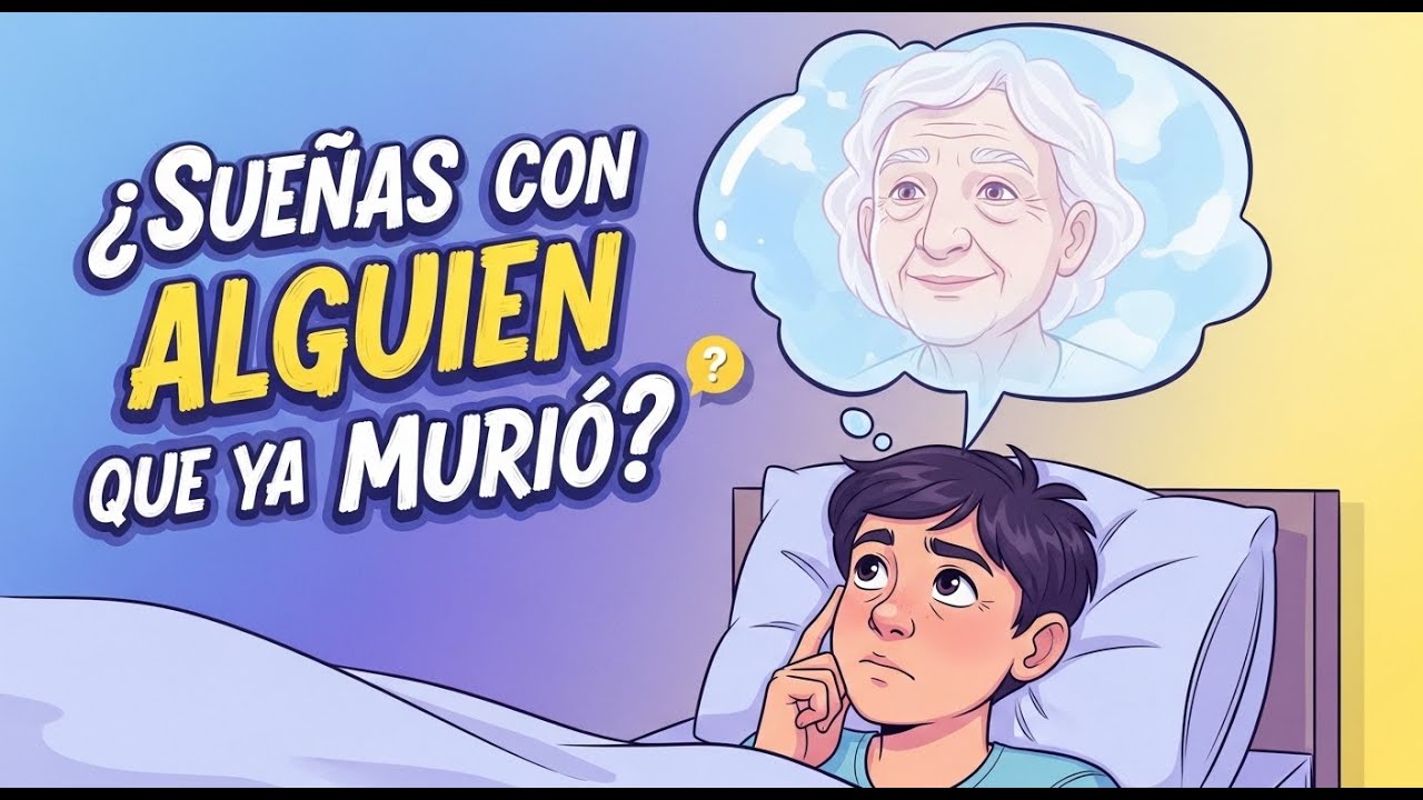 ¿Sueñas con alguien que ya murió? Mira este video AHORA (Mensaje oculto)