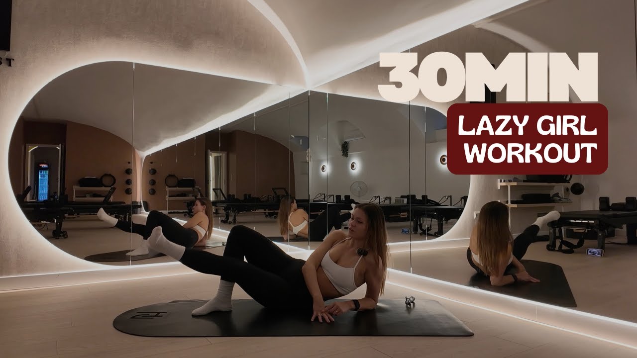 30MIN LAZY GIRL WORKOUT
