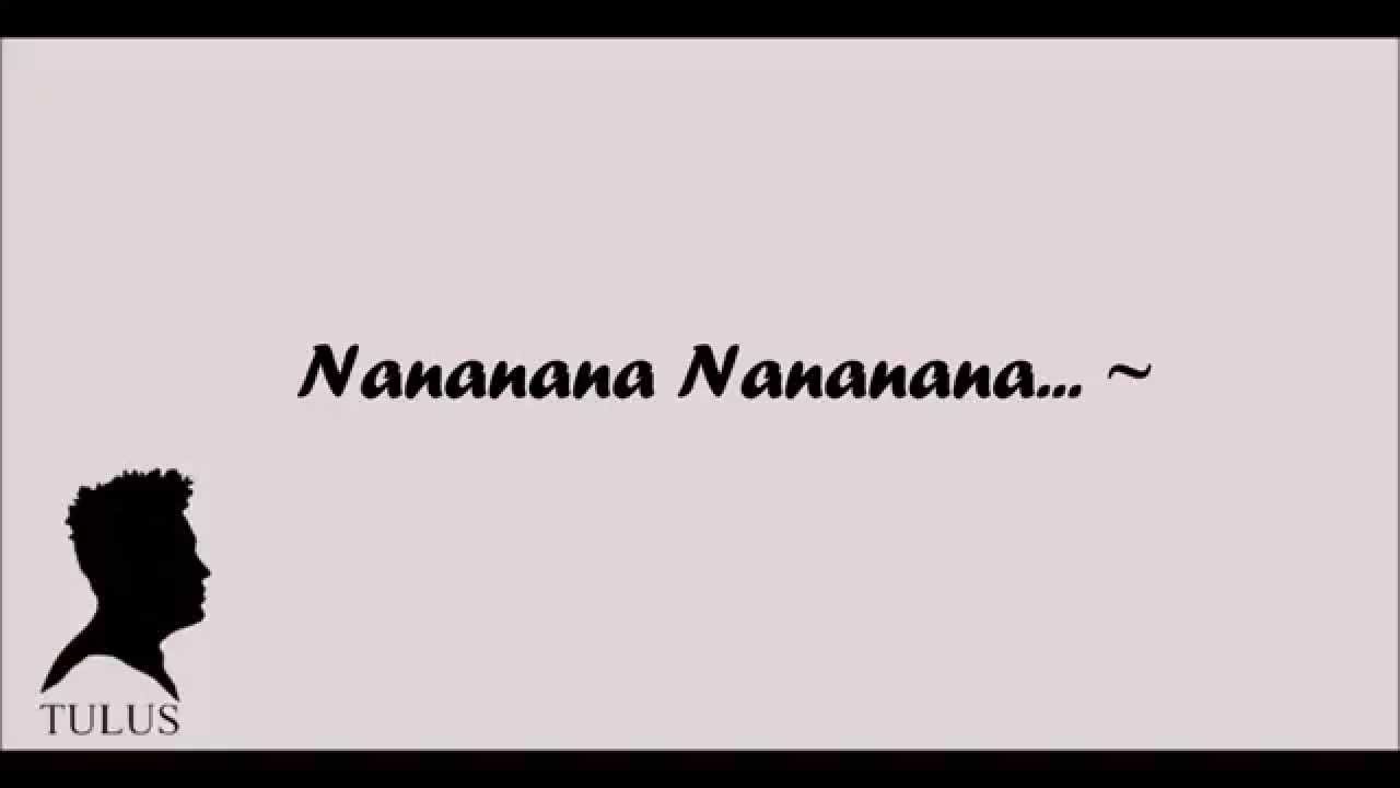 Tulus - 1000 Tahun Lamanya Lyric