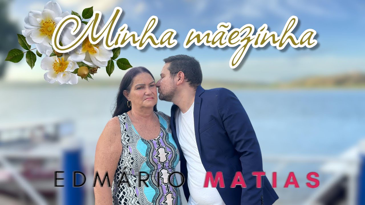 Minha mãezinha - Edmário Matias (clipe oficial)