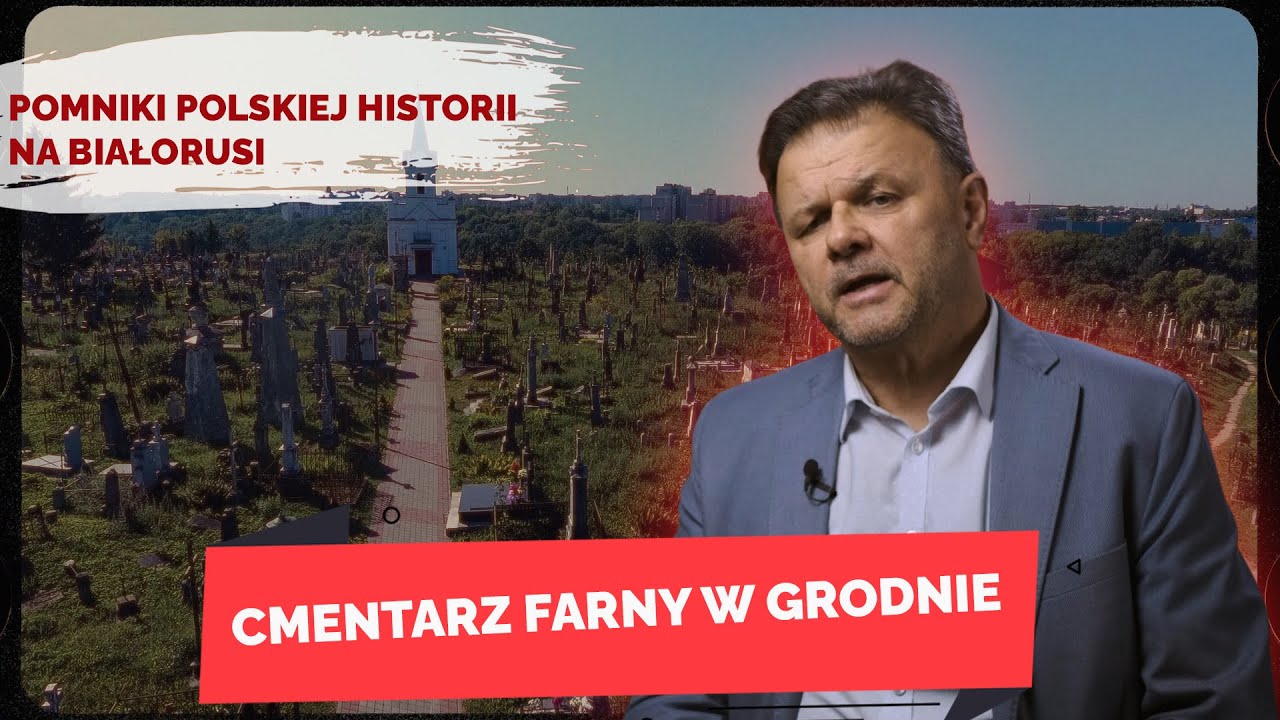 CMENTARZ FARNY W GRODNIE. Pomniki polskiej historii na Białorusi