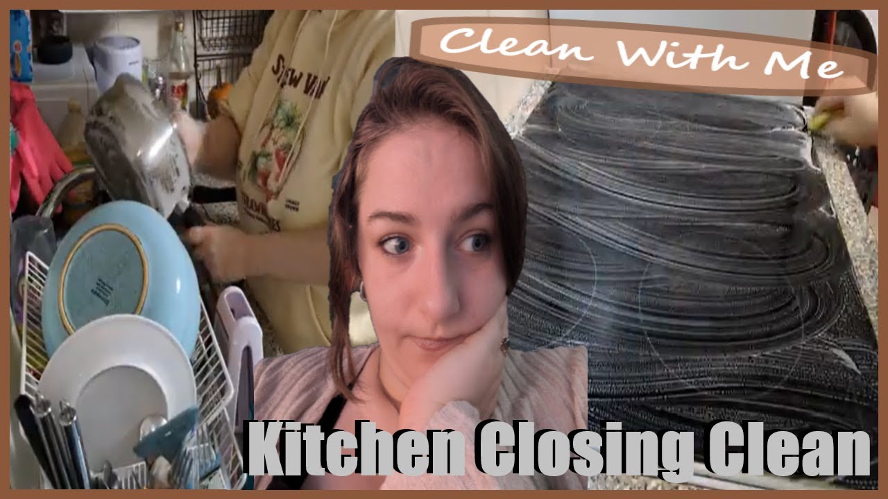 Kitchen Closing Shift | Clean With Me | Cleaning Motivation