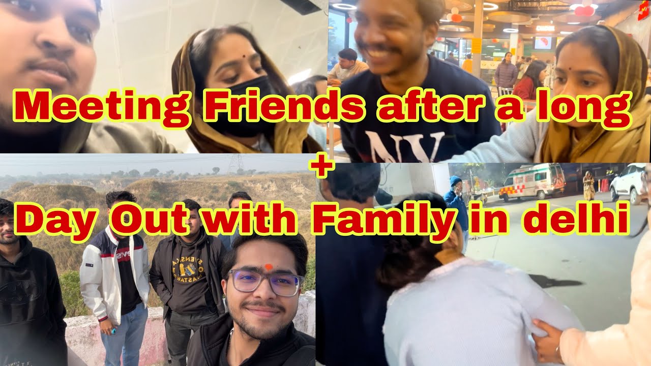 Meeting Friends after a long + Family Day Out in Delhi | Full Masti, Food & Fun Vlog 😍 | Delhi Vibes