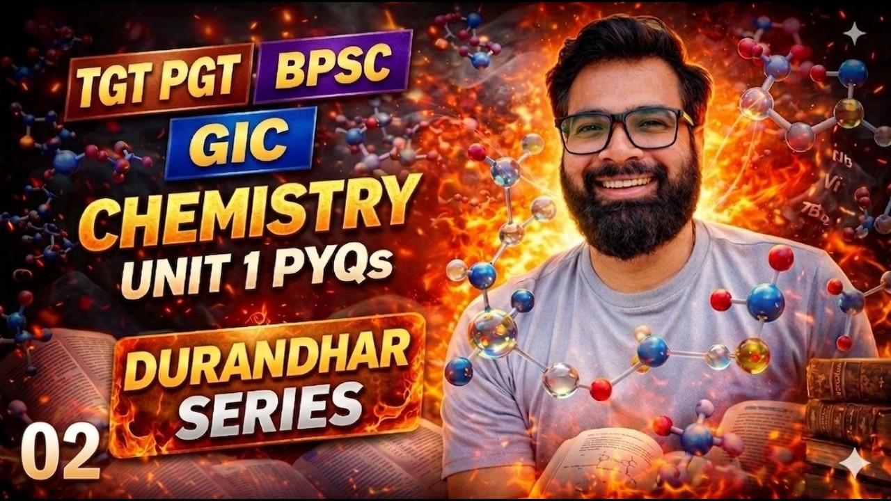 Dhurandhar Series | TGT PGT GIC BPSC | Chemistry | Unit -1 | Mahamarathon -02 | All PYQs Solution