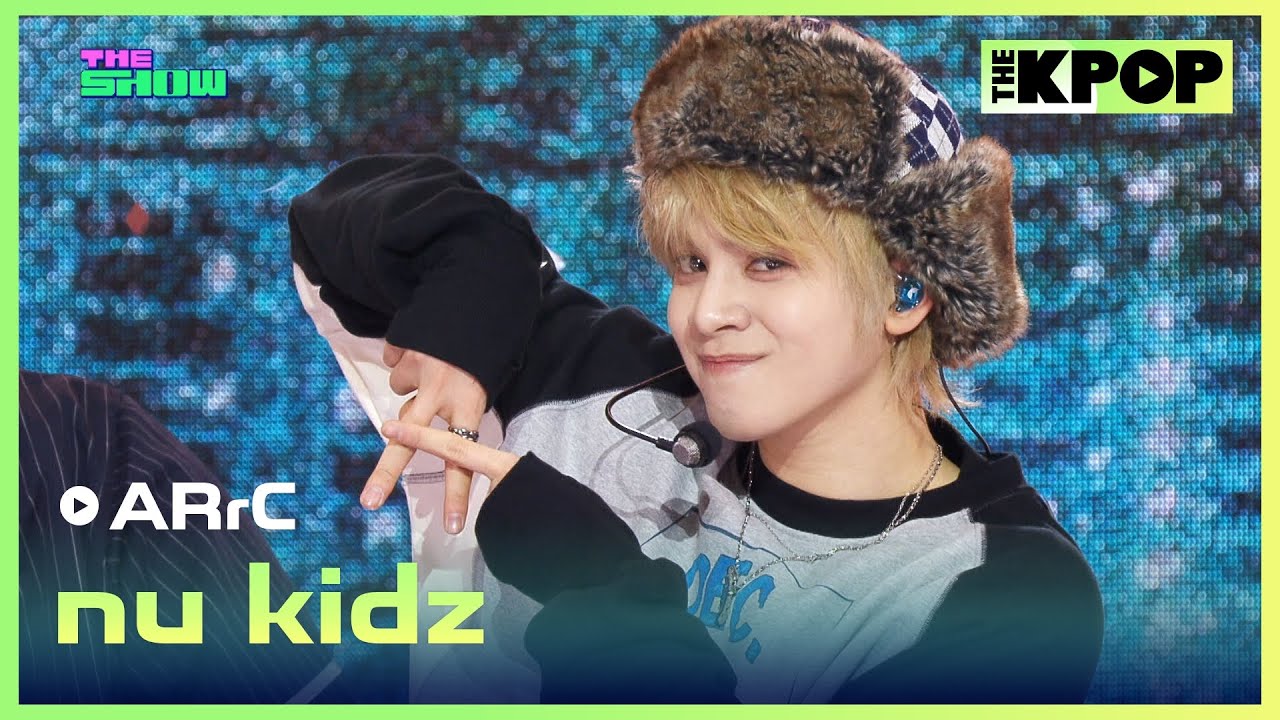 ARrC, nu kidz (아크, nu kidz) [THE SHOW 250304]