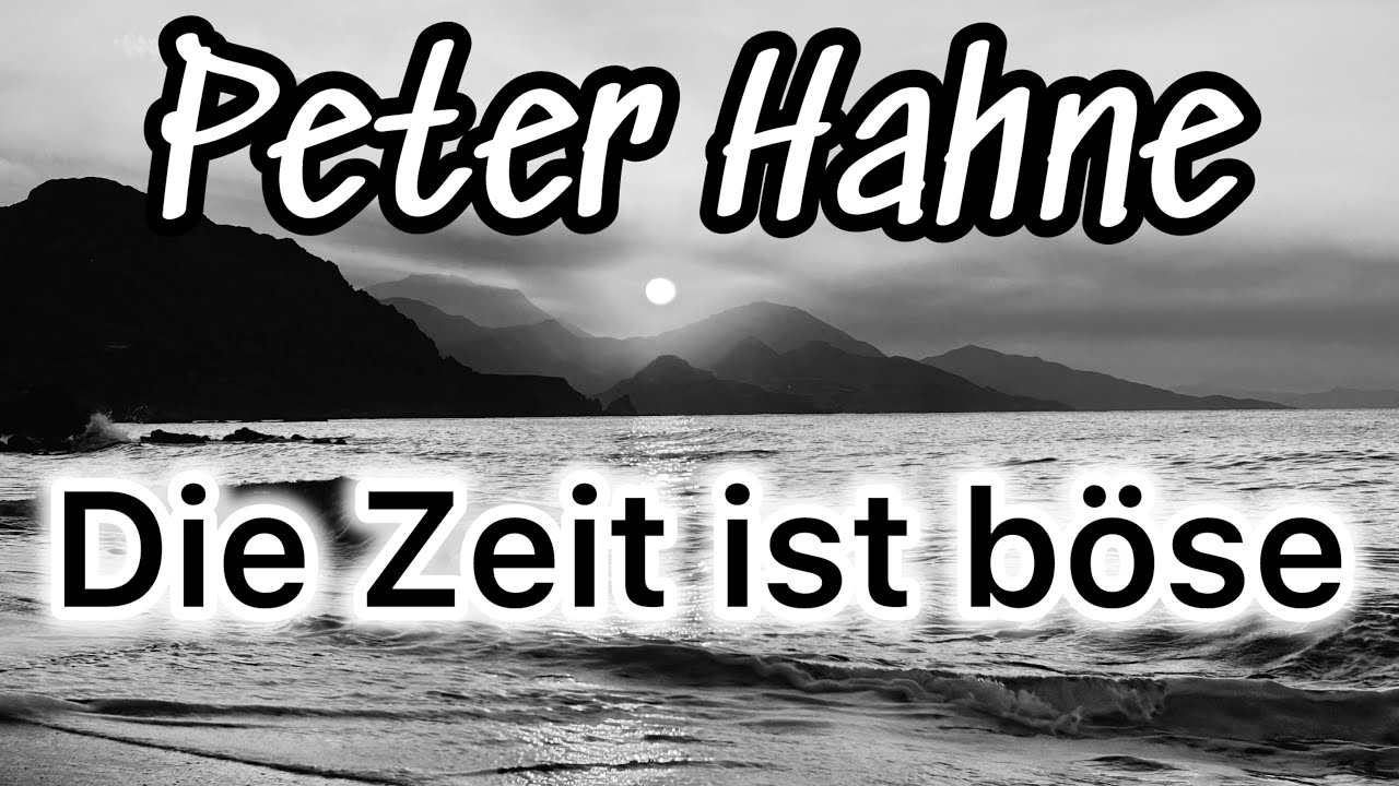 Peter Hahne - Die Zeit ist böse