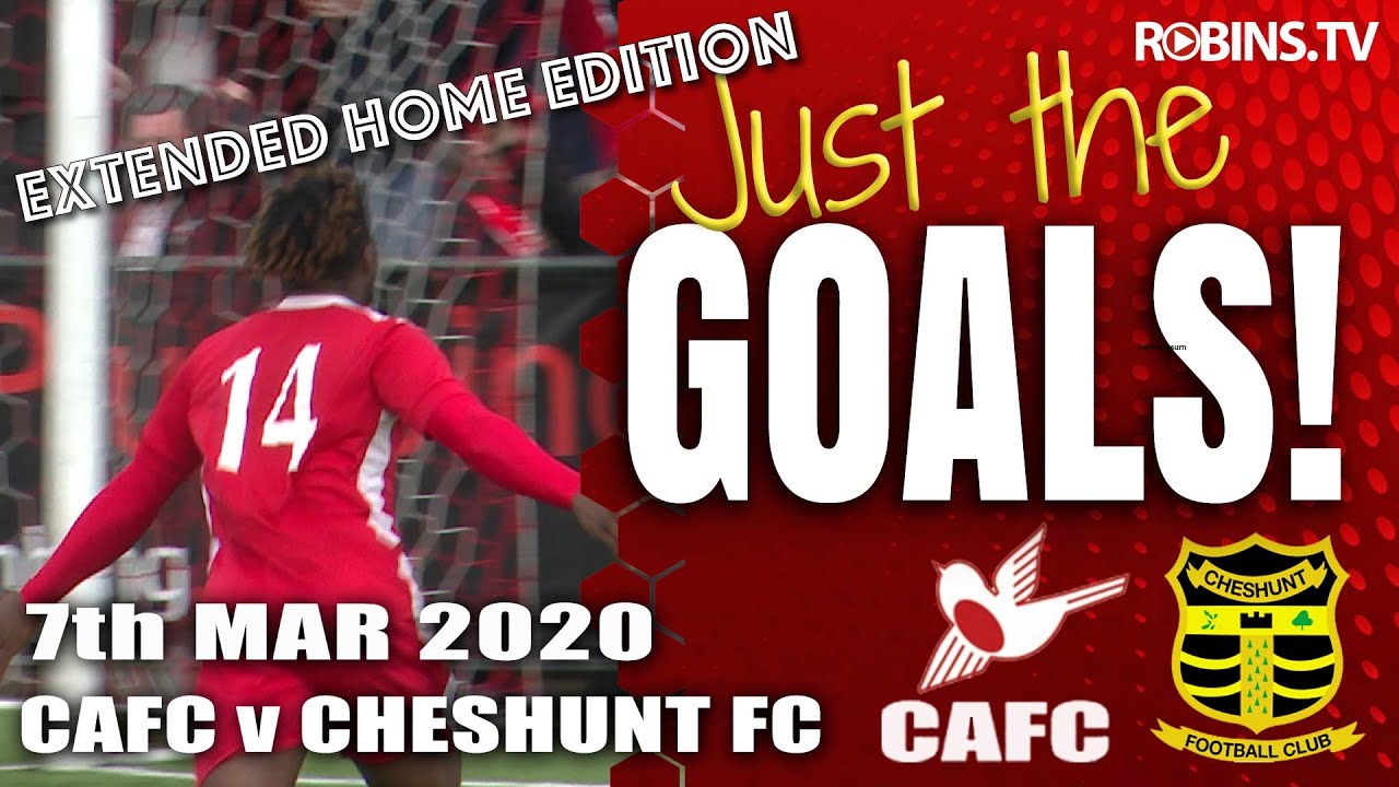 Just the Goals - Cheshunt - 07/03/20
