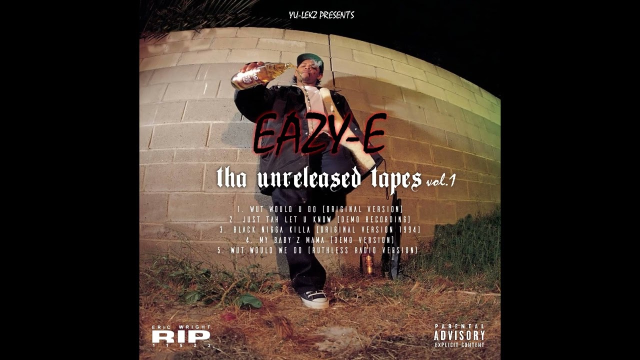 Unreleased: Eazy-E Feat. Drity Red - Wut Would U Do (Original Version)