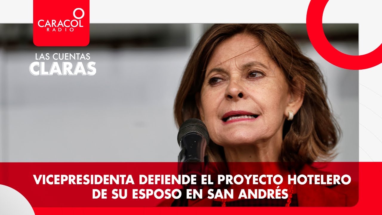 #LasCuentasClaras: Vicepresidenta defiende el proyecto hotelero de su esposo en San Andrés