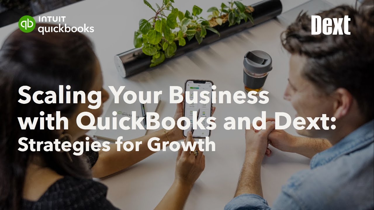Scaling Your Business with QuickBooks and Dext: Strategies for Growth