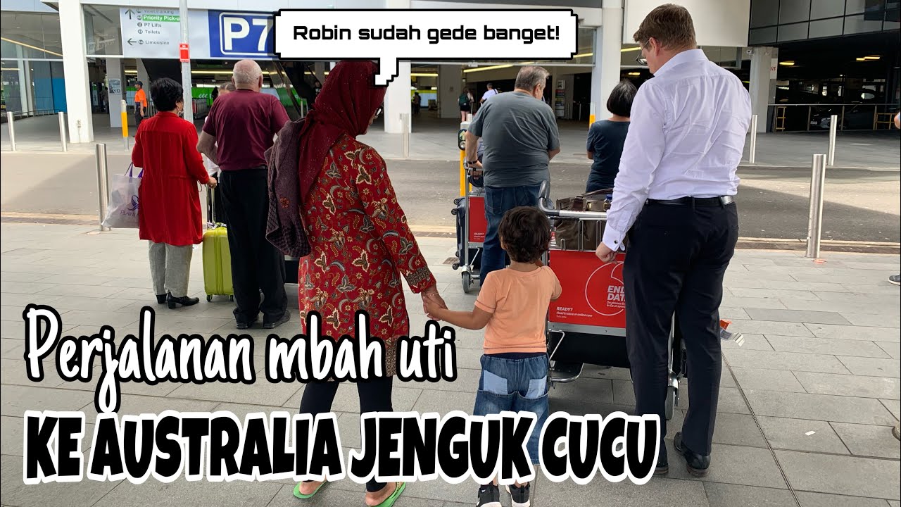 MBAH UTI KE AUSTRALIA JENGUK CUCU