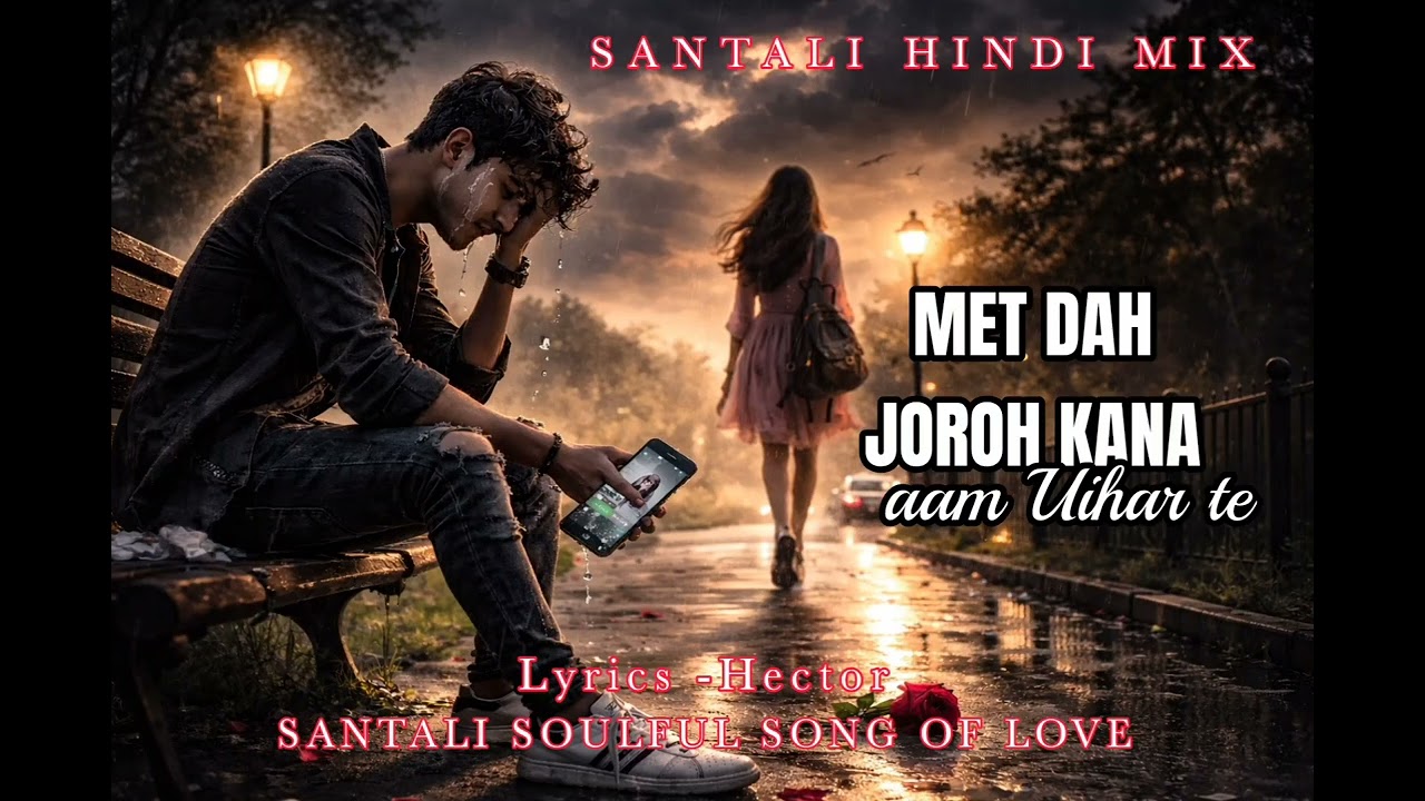 Santali X Hindi | Met Dah Joroh Kana | Hector | Hasda & Maddi 