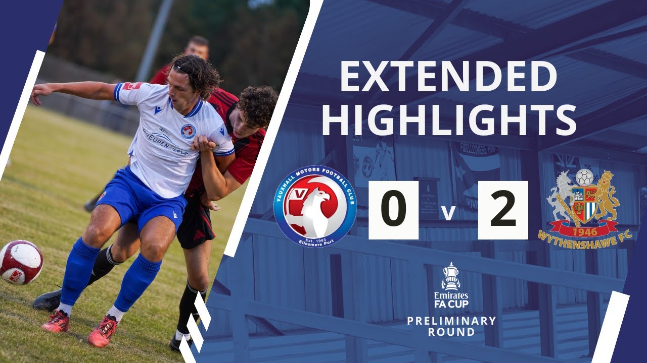 EXTENDED HIGHLIGHTS | Vauxhall Motors 0-2 Wythenshawe FC | Emirates FA Cup Preliminary Round